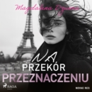 Na przekor przeznaczeniu - eAudiobook