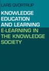 Knowledge, Education & Learning : E-Learning in the Knowledge Society - Book