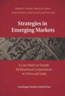 Strategies in Emerging Markets : A Case Book on Danish Multinational Corporations in China & India - Book