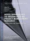 Novel Approaches to Organizational Project Management Research : Translational & Transformational - Book