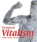 The Spirit of Vitalism : Health, Beauty and Strength in Danish Art, 1890-1940 - Book