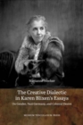 The Creative Dialectic in Karen Blixen's Essays : On Gender, Nazi Germany, and Colonial Desire - Book