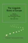 The Linguistic Roots of Europe : Origin and Development of European Languages - Book