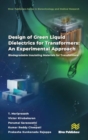 Design of Green Liquid Dielectrics for Transformers: An Experimental Approach : Biodegradable Insulating Materials for Transformers - Book