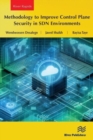 Methodology to Improve Control Plane Security in SDN Environments - Book