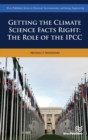 Getting the Climate Science Facts Right : The Role of the IPCC - Book