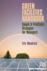 Green Facilities Handbook : Simple and Profitable Strategies for Managers - eBook