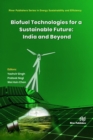 Biofuel Technologies for a Sustainable Future: India and Beyond - Book