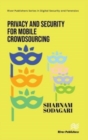 Privacy and Security for Mobile Crowdsourcing - Book