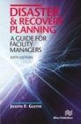 Disaster and Recovery Planning : A Guide for Facility Managers, Sixth Edition - Book
