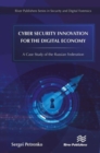 Cyber Security Innovation for the Digital Economy : A Case Study of the Russian Federation - Book
