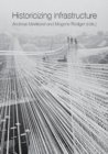 Historicizing Infrastructure - Book