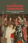 Saturated Sensorium : Principles of Perception & Mediation in the Middle Ages - Book