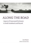 Along the Road : Aspects of Causewayed Enclosures in South Scandinavia & Beyond - Book
