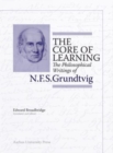 The Core of Learning : The Philosophical Writings of N.F.S. Grundtvig - Book