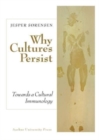 Why Cultures Persist : Towards a Cultural Immunology - Book
