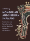 Mongolian and Siberian Shamans : Costumes and Paraphernalia at the National Museum of Denmark - Book