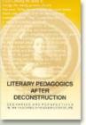 Literary Pedagogies After Deconstruction : Scenarios & Perspectives in the Teaching of English Literature - Book