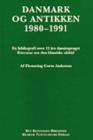 Danmark Og Antikken 1980-1991 : En Bibliografi Over 12 Ars Dansksproget Litteratur Om Den Klassiske Oldtid - Book