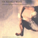 Of Another World : Dancing Between Dream & Reality - Book