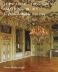 Palais de Christian VII Amalienborg, 2-Volume Set : Volume 1 -- Le Palais de Moltke, 1749-1794; Volume 2 -- Le Palais Royal, 1794-1996 - Book