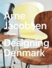 Arne Jacobsen : Designing Denmark - Book