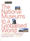 National Museums in a Globalised World : A Conference on the Bicentenary of the National Museum of Denmark, Copenhagen May 21-22, 2007 - Book