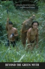 Beyond the Green Myth : Borneo's Hunter-Gatherers in the 21st Century - Book