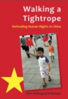 Walking a Tightrope : Defending Human Rights in China - Book
