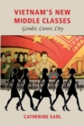 Vietnam's New Middle Classes : Gender, Career, City - Book