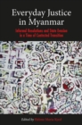 Everyday Justice in Myanmar : Challenges and Experiences in the Political Transition - Book