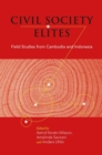 Civil Society Elites : Field Studies from Cambodia and Indonesia 80 - Book