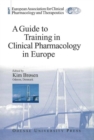 Guide to Training in Clinical Pharmacology in Europe - Book