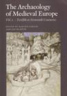 Archaeology of Medieval Europe : Twelfth to Sixteenth Centuries AD Volume 2 - Book