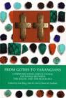 From Goths to Varangians : Communication & Cultural Exchange Between the Baltic &the Black Sea - Book