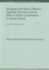 Immigrant & Native Children's Cognitive Outcomes & the Effect of Ethnic Concentration in Danish Schools : Study Paper No. 20 - Book