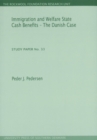 Immigration & Welfare State Cash Benefits -- The Danish Case : Study Paper No 33 - Book