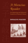 A Mencius Reader : For Beginning and Advanced Students of Classical Chinese - Book