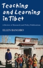 Teaching and Learning in Tibet : A Review of Research and Policy Publications - Book