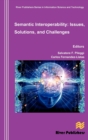 Semantic Interoperability Issues, Solutions, Challenges - Book
