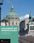 Amalienborg and Frederiksstaden : The Palace and the Royal Quarter - Book