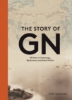 The Story of Gn : 150 Years in Technology, Big Business and Global Politics - Book