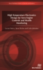 High Temperature Electronics Design for Aero Engine Controls and Health Monitoring - eBook