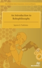 An Introduction to Robophilosophy Cognition, Intelligence, Autonomy, Consciousness, Conscience, and Ethics - Book