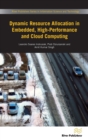 Dynamic Resource Allocation in Embedded, High-Performance and Cloud Computing - Book