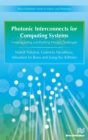 Photonic Interconnects for Computing Systems : Understanding and Pushing Design Challenges - Book