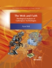 The Web and Faith : Theological Analysis of Cyberspace Technologies - eBook