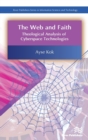 The Web and Faith : Theological Analysis of Cyberspace Technologies - Book