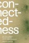 Connectedness: an incomplete encyclopedia of anthropocene (2nd edition) : views, thoughts, considerations, insights, images, notes & remarks - Book