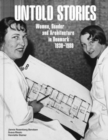 Untold Stories: Women, Gender, and Architecture in Denmark 1930-1980 - Book